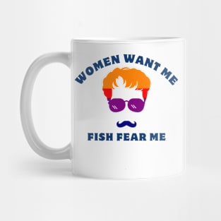 women want me fish fear me Mug